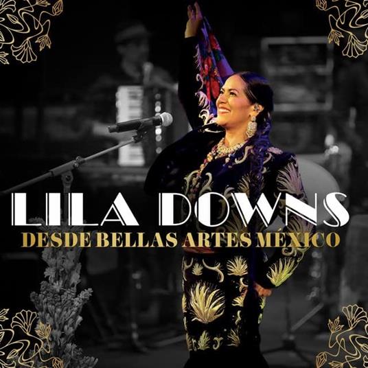 Desde Bellas Artes Mexico - CD Audio di Lila Downs