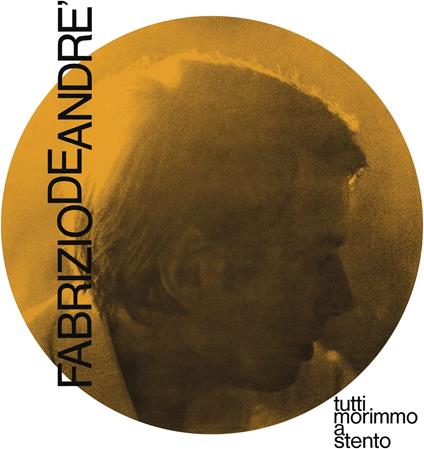 Tutti morimmo a stento (CD Yellow Edition) - CD Audio di Fabrizio De André