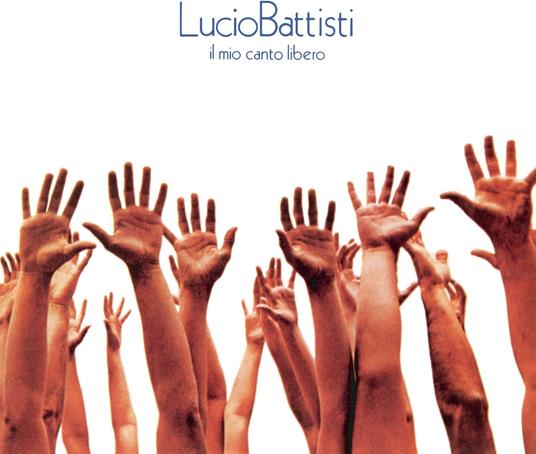 Il mio canto libero (CD Blue Edition) - CD Audio di Lucio Battisti