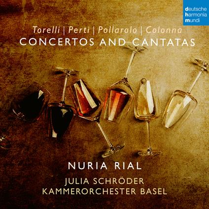 Cantatas & Concertos. Musiche di Colonna, Perti, Pollarolo, Torelli - CD Audio di Nuria Rial,Kammerorchester Basel