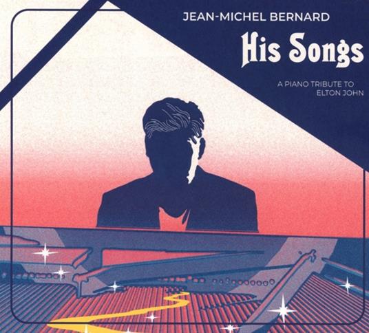 His Songs. A Piano Tribute to Elton John - CD Audio di Jean Michel Bernard