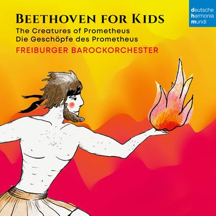 Beethoven fur Kinder. Prometheus - CD Audio di Ludwig van Beethoven,Freiburger Barockorchester