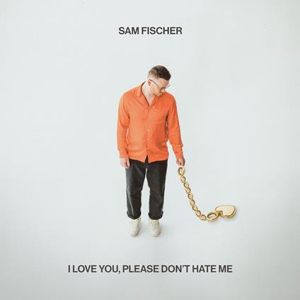 I Love You, Please Don't Hate Me - Vinile LP di Sam Fischer