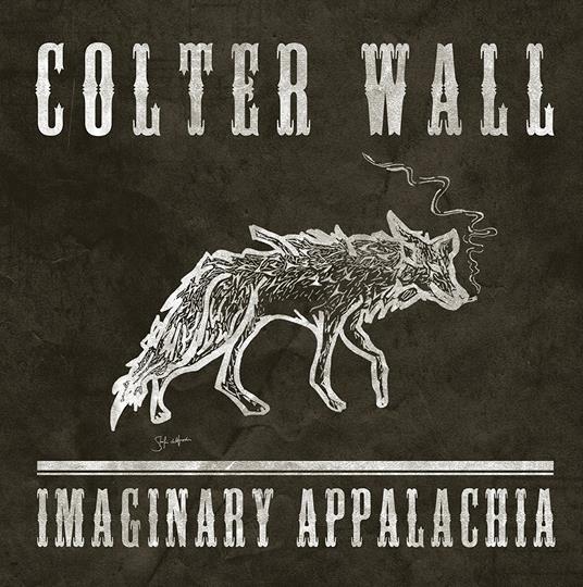 Imaginary Appalachia - Vinile LP di Colter Wall
