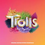 Trolls Band Together (Colonna Sonora)