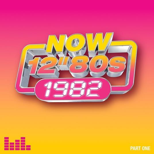 Now 12" 80s: 1982 (Part One) - CD Audio