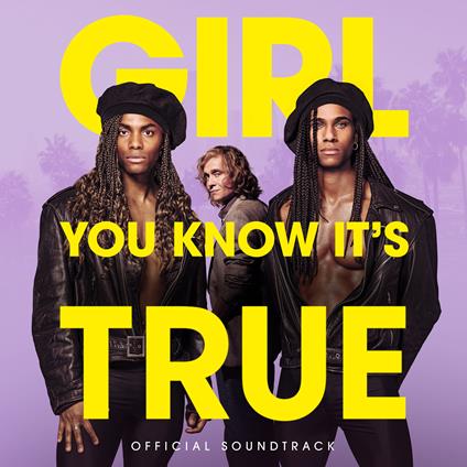 Girl, You Know It's True (Colonna Sonora) - CD Audio