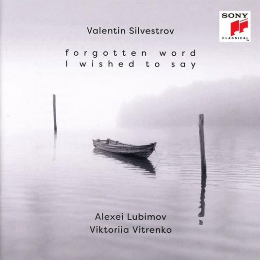 Forgotten Word I Wished To Say - CD Audio di Alexei Lubimov,Valentin Silvestrov,Viktoriia Vitrenko