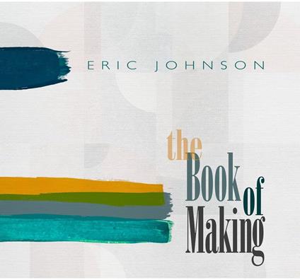 The Book Of Making - Vinile LP di Eric Johnson
