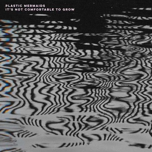 It's Not Comfortable Togrow - CD Audio di Plastic Mermaids