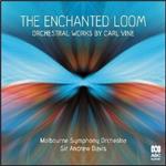 Enchanted Loom. Orchestral Works By Carl Vine