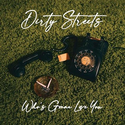 Who's Gonna Love You? - CD Audio di Dirty Streets