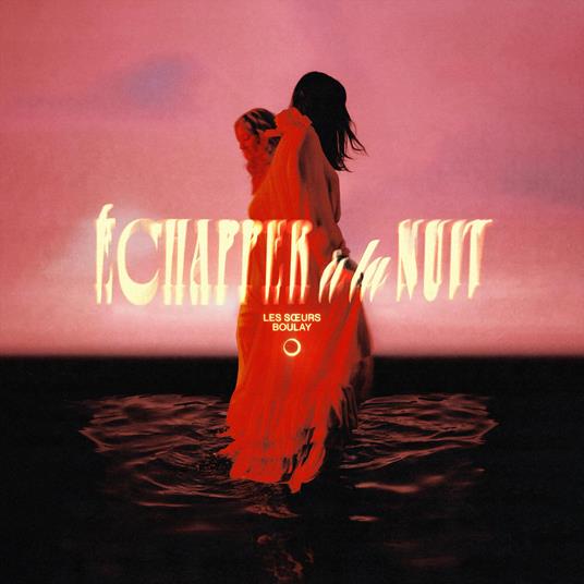 Echapper A La Nuit - CD Audio di Les Soeurs Boulay
