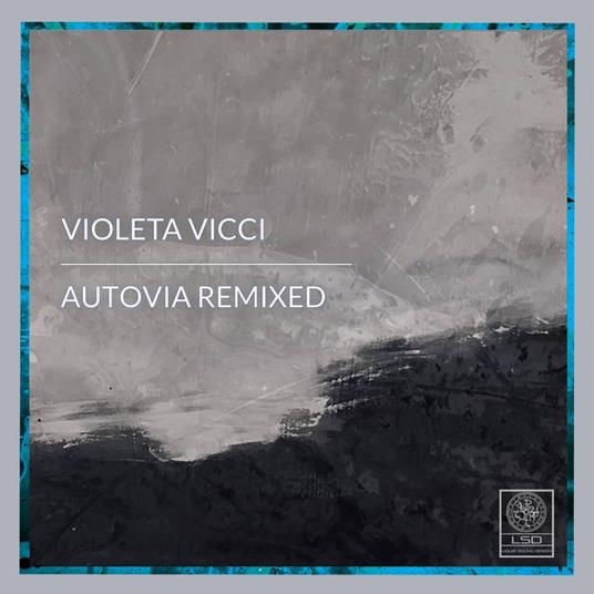 Autovia (Remixed) - CD Audio di Violeta Vicci