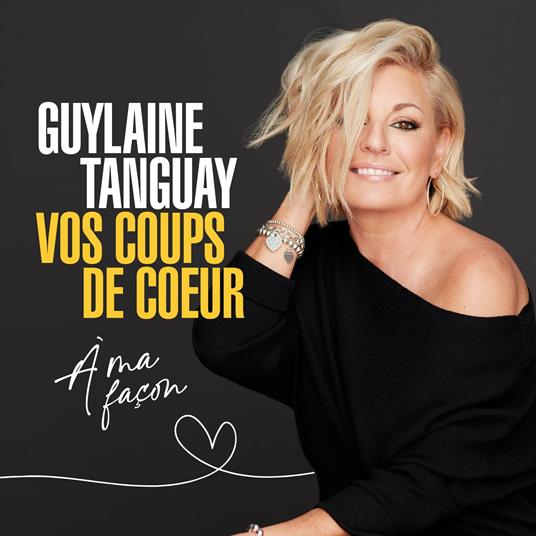 Vos Coups De Coeur A Ma Facon - CD Audio di Guylaine Tanguay