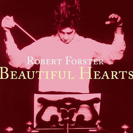 Beautiful Hearts - CD Audio di Robert Forster