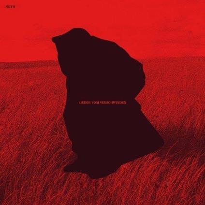 Lieder Vom Verschwinden - Vinile LP di Noth