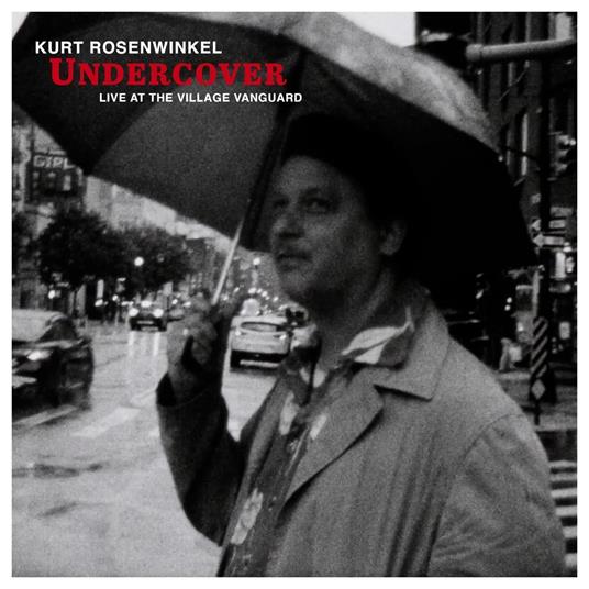 Undercover. Live At The Village Vanguard - Vinile LP di Kurt Rosenwinkel