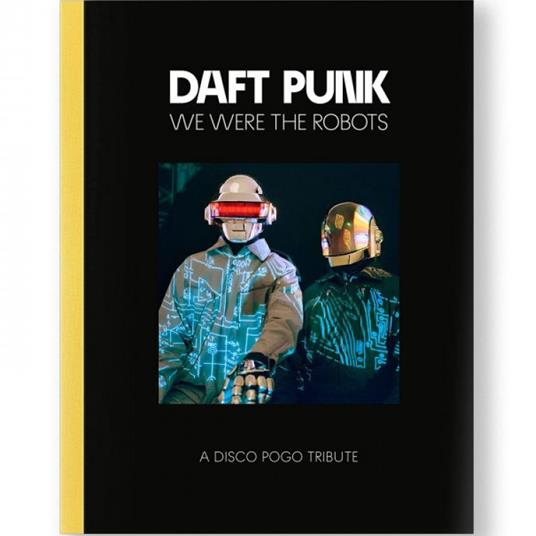 We Were The Robots (A Disco Pogo Tribute) (Book) - CD Audio di Daft Punk