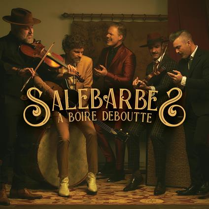 A Boire Deboutte - CD Audio di Salebarbes