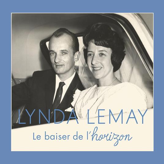 Le Baiser De L'Horizon - CD Audio di Lynda Lemay