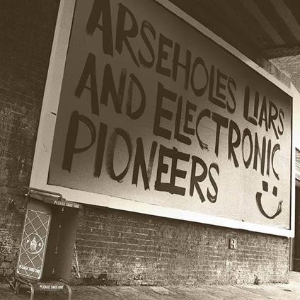 Arseholes, Liars, And Electronics Pioneers - Vinile LP di Paranoid London