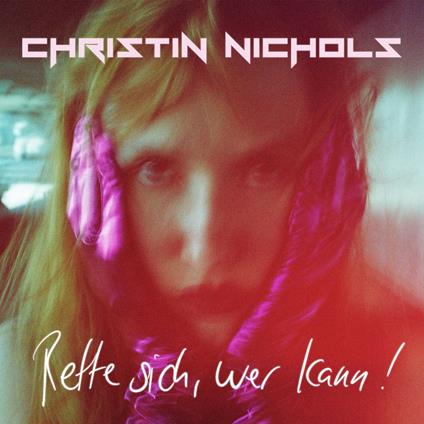 Rette Sich, Wer Kann! - Vinile LP di Christin Nichols