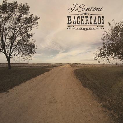 Backroads - CD Audio di J.Sintoni