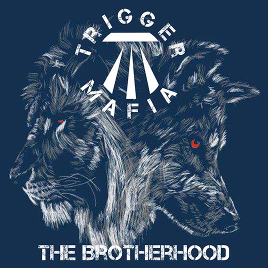 Brotherhood - CD Audio di Trigger Mafia