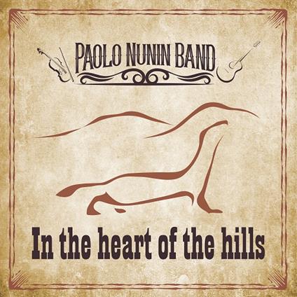 In the Heart of the Hills - CD Audio di Paolo Nunin (Band)