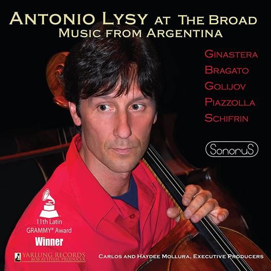 Antonio Lysy At The Broad. Music From Argentina, Yarlung 15th Anniversary Edition - CD Audio di Antonio Lysy