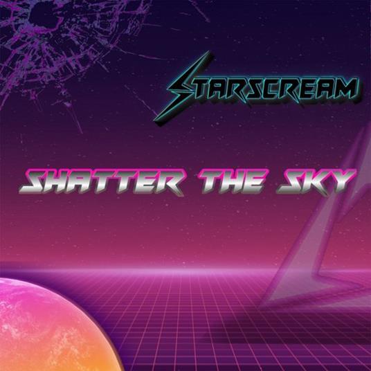 Shatter The Sky - CD Audio di Starscream