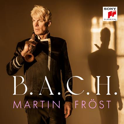 B.A.C.H. - CD Audio di Johann Sebastian Bach,Martin Fröst