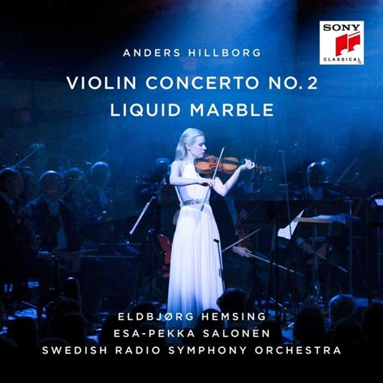 Violin Concerto No. 2 - Liquid Marble - CD Audio di Anders Hillborg
