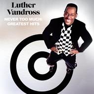 Never Too Much. Greatest Hits