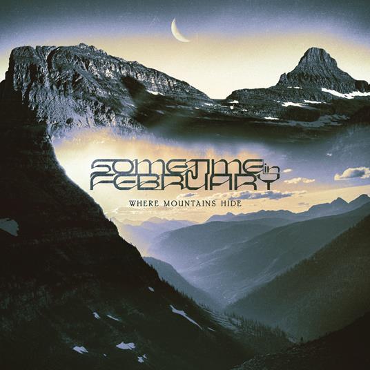 Where Mountains Hide - Vinile LP di Sometime in February