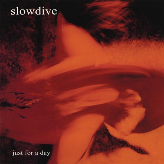 Just for a Day - CD Audio di Slowdive