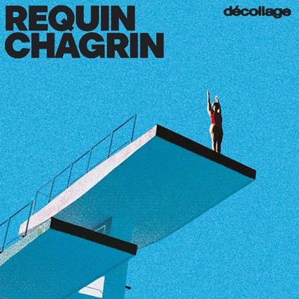 Décollage - Vinile LP di Requin Chagrin