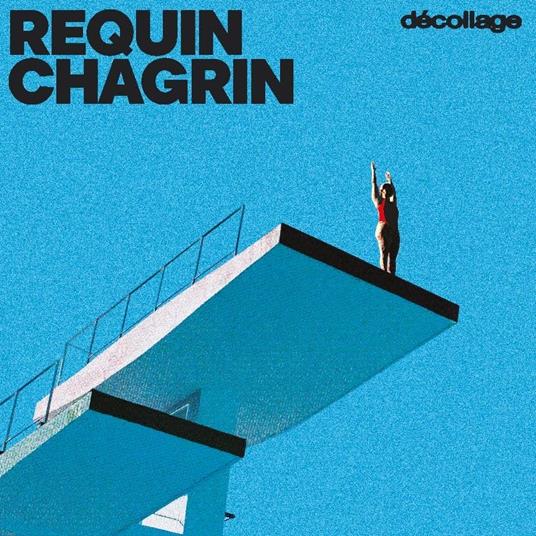 Décollage - Vinile LP di Requin Chagrin