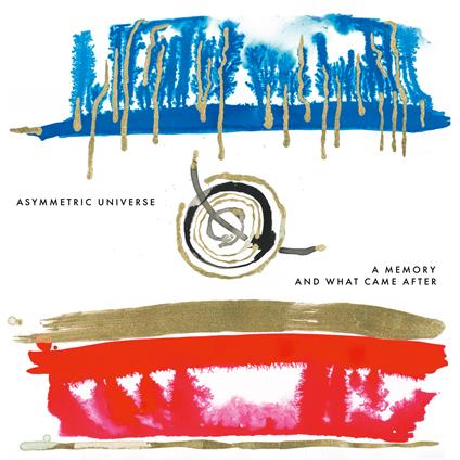 A Memory and What Came After - CD Audio di Asymmetric Universe