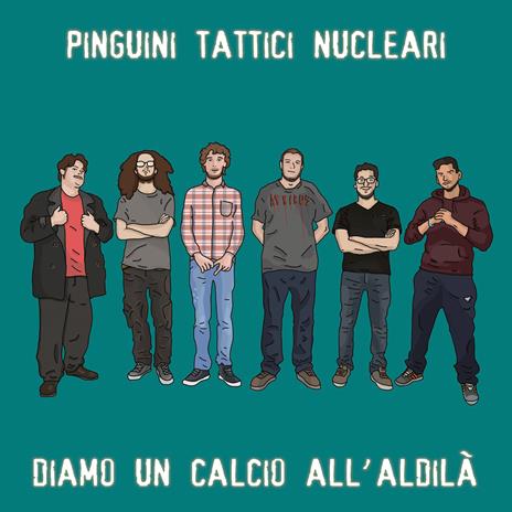 Diamo un calcio all'aldilà - CD Audio di Pinguini Tattici Nucleari
