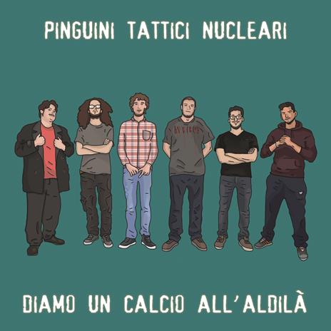 Diamo un calcio all'aldilà - CD Audio di Pinguini Tattici Nucleari - 2