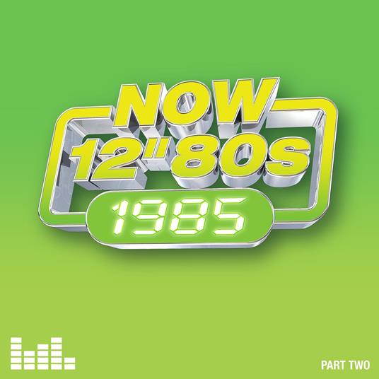 Now 12 Inch 80s: 1985 - Part Two - CD Audio
