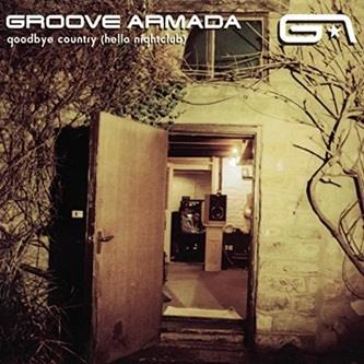 Goodbye Country (Hello Nightclub) - Vinile LP di Groove Armada