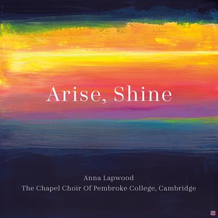 Arise, Shine - CD Audio di Anna Lapwood