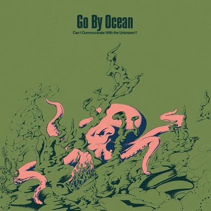 Can I Communicate With The Unknown? - Vinile LP di Go by Ocean