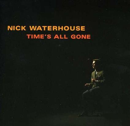 Time's All Gone (Cloudy Dark Burgundy Edition) - Vinile LP di Nick Waterhouse
