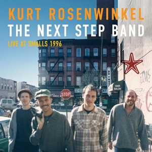 CD The Next Step Band (Live At Smalls 1996) Kurt Rosenwinkel