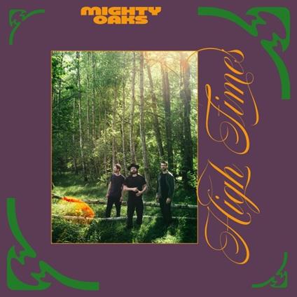 High Times - CD Audio di Mighty Oaks