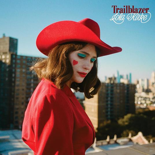 Trailblazer - Vinile LP di Lola Kirke